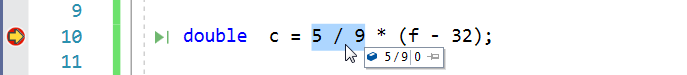 A screen capture of the payment.cpp program. The image shows a large red dot with a yellow arrow on the same line as the statement 5/9*(f-32). The programmer highlights 5/9 in blue, hovers the mouse pointer over the highlighted code, and the debugger displays 5/9|0, indicating that 5/9 evaluates to 0.