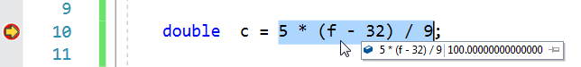 Now the complete expression, 5*(f-32)/9, is highlighted, and the debugger displays 5*(f-32)/9|100.00000000000.